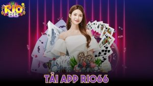 Hướng Dẫn Tải App Rio66 Bước Vào Thiên Đường Giải Trí